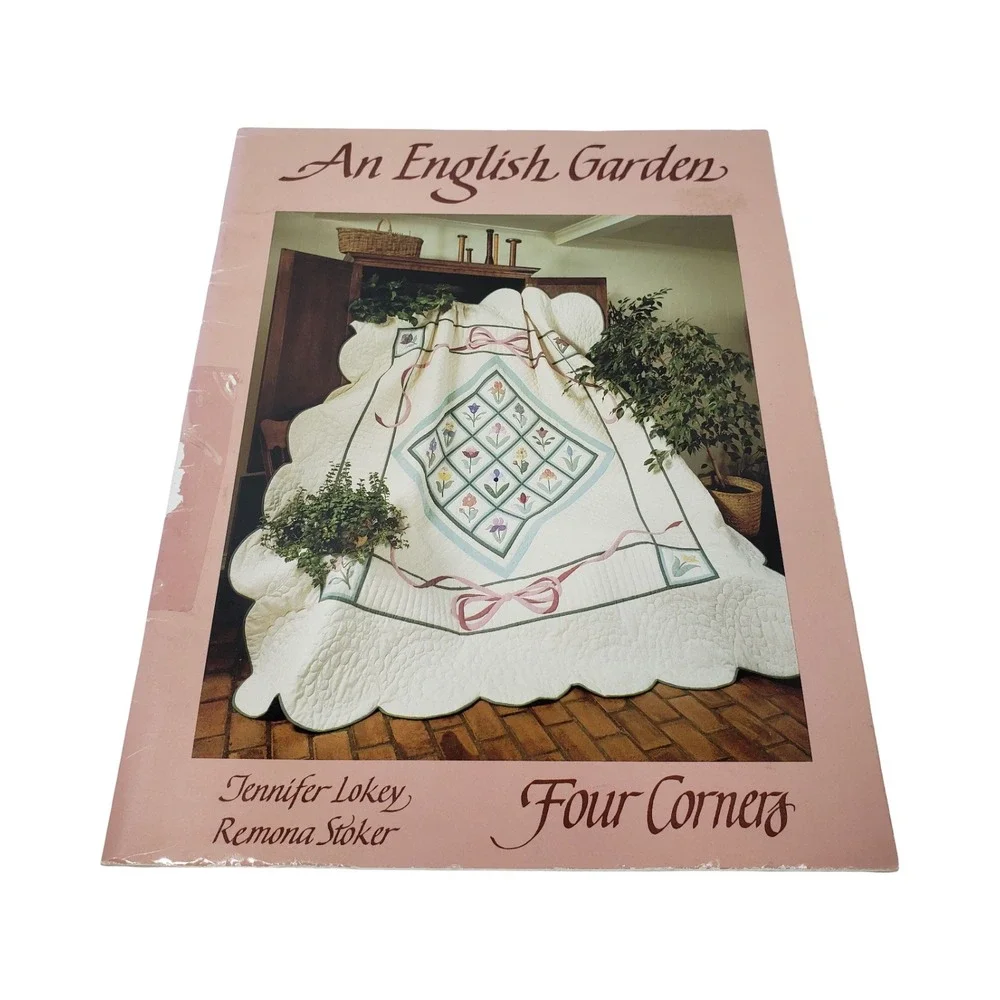 An English Garden Quilting Pattern Book Jennifer Lokey Remona Stoker Four